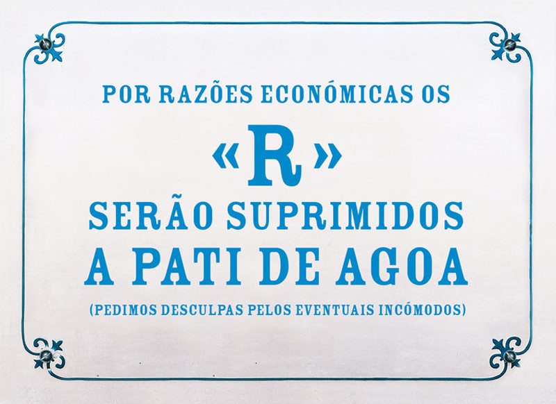 Por razões económicas os «R» serão suprimidos a pati de agoa